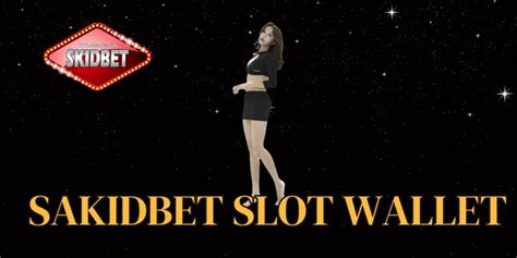 skidbet เว็บไซต์สล็อตออนไลน์ต่างประเทศ sakidbet โบนัสแตกไว.